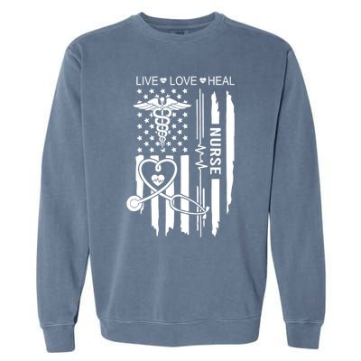 Live Love Heal Nurse Week Gift Nurse Nurse Gift Appreciation Nurse Garment-Dyed Sweatshirt