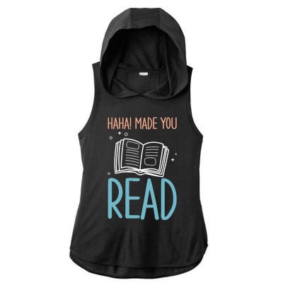 Library Lady Haha Made You Read Librarians School Librarians Meaningful Gift Ladies PosiCharge Tri-Blend Wicking Draft Hoodie Tank