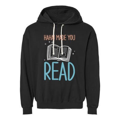 Library Lady Haha Made You Read Librarians School Librarians Meaningful Gift Garment-Dyed Fleece Hoodie