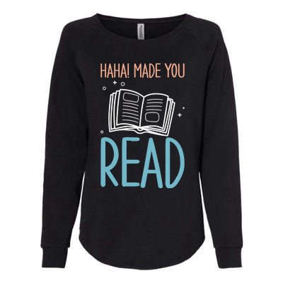 Library Lady Haha Made You Read Librarians School Librarians Meaningful Gift Womens California Wash Sweatshirt