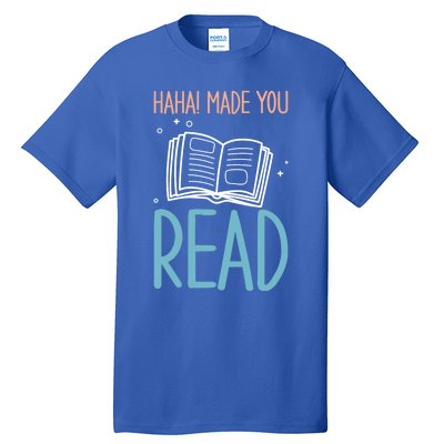 Library Lady Haha Made You Read Librarians School Librarians Meaningful Gift Tall T-Shirt