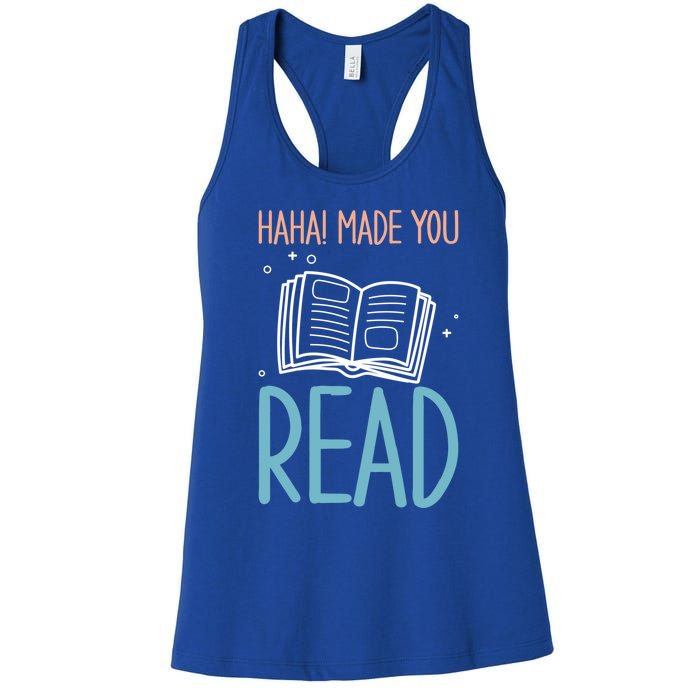 Library Lady Haha Made You Read Librarians School Librarians Meaningful Gift Women's Racerback Tank