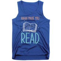 Library Lady Haha Made You Read Librarians School Librarians Meaningful Gift Tank Top