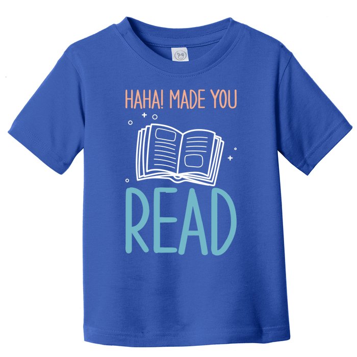 Library Lady Haha Made You Read Librarians School Librarians Meaningful Gift Toddler T-Shirt