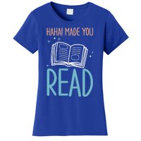 Library Lady Haha Made You Read Librarians School Librarians Meaningful Gift Women's T-Shirt