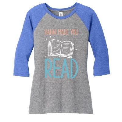 Library Lady Haha Made You Read Librarians School Librarians Meaningful Gift Women's Tri-Blend 3/4-Sleeve Raglan Shirt