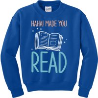 Library Lady Haha Made You Read Librarians School Librarians Meaningful Gift Kids Sweatshirt