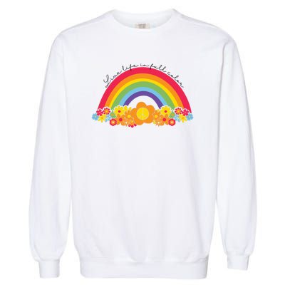 Live Life In Full Color Rainbow Peace Floral Garment-Dyed Sweatshirt