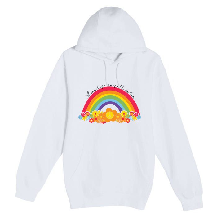 Live Life In Full Color Rainbow Peace Floral Premium Pullover Hoodie