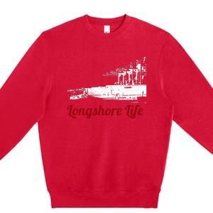 Longshore Life Ilwu Cranes Containers Utr Premium Crewneck Sweatshirt