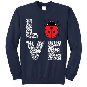 Ladybugs Love Insects Bugs Entomology Sweet Tall Sweatshirt