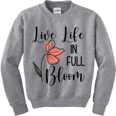 Live Life In Full Bloom Flower Kids Sweatshirt
