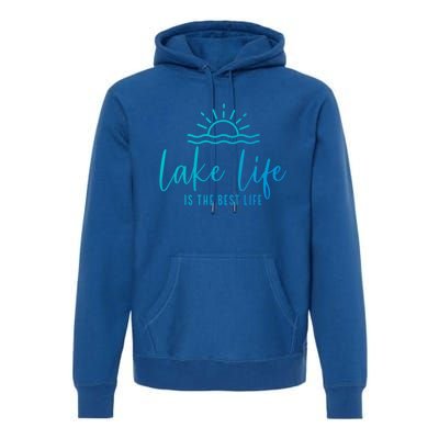 Lake Life Is The Best Life Lake Vibes Summer Vacation Gift Premium Hoodie