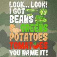 Look Look I Got Beans Greens Potatoes Tomatoes You Name It Legacy Tie Dye Trucker Hat