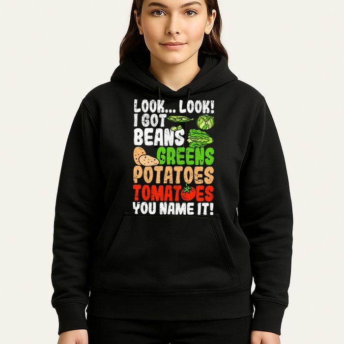 Look Look I Got Beans Greens Potatoes Tomatoes You Name It Hoodie
