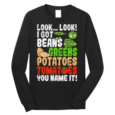 Look Look I Got Beans Greens Potatoes Tomatoes You Name It Long Sleeve Shirt