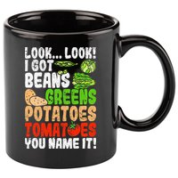 Look Look I Got Beans Greens Potatoes Tomatoes You Name It 11oz C Handle Ceramic Mug