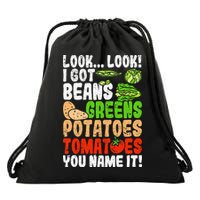 Look Look I Got Beans Greens Potatoes Tomatoes You Name It Drawstring Bag