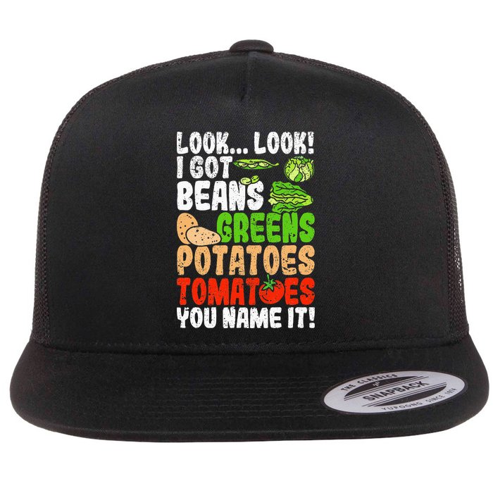 Look Look I Got Beans Greens Potatoes Tomatoes You Name It Flat Bill Trucker Hat