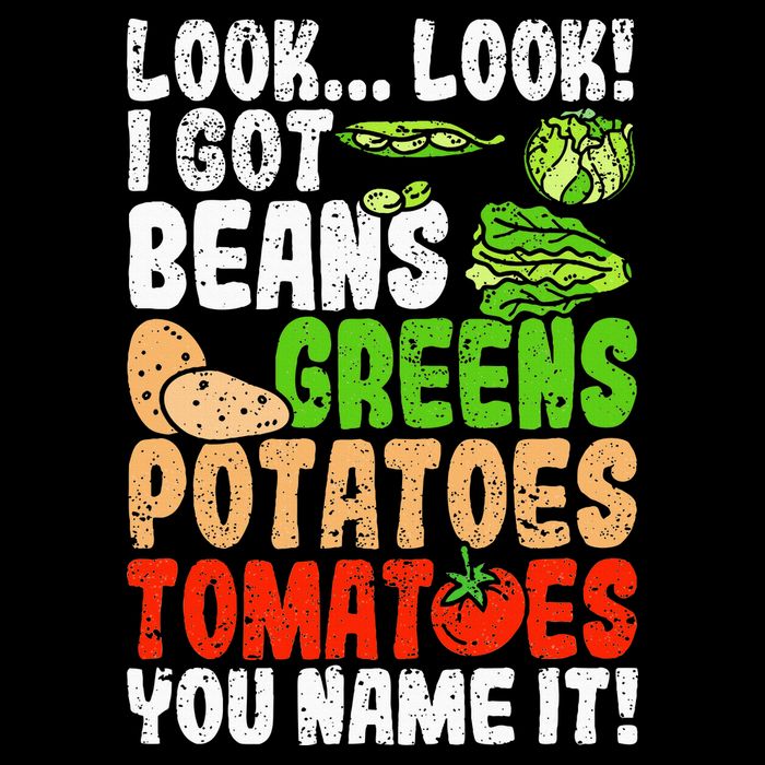 Look Look I Got Beans Greens Potatoes Tomatoes You Name It Flat Bill Trucker Hat
