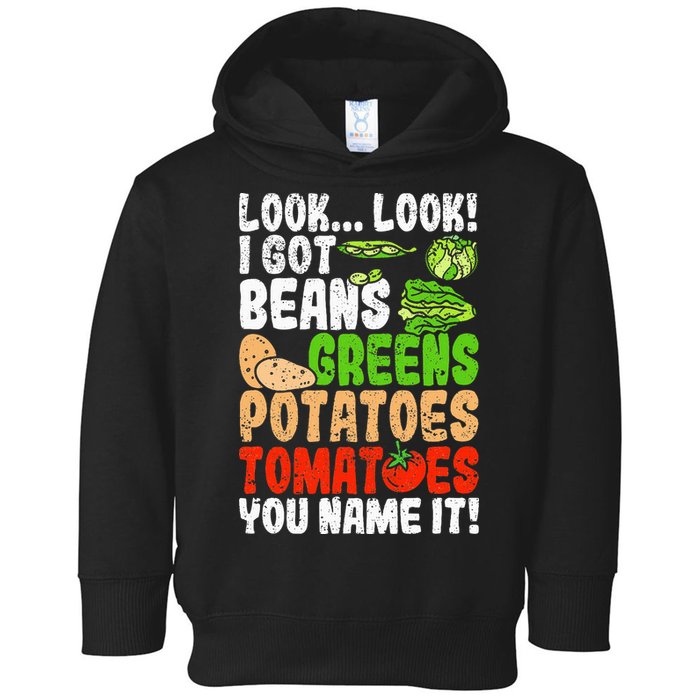 Look Look I Got Beans Greens Potatoes Tomatoes You Name It Toddler Hoodie