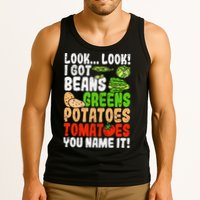 Look Look I Got Beans Greens Potatoes Tomatoes You Name It Tank Top
