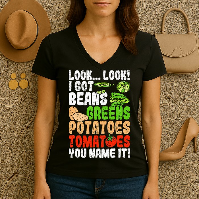 Look Look I Got Beans Greens Potatoes Tomatoes You Name It Women's V-Neck T-Shirt