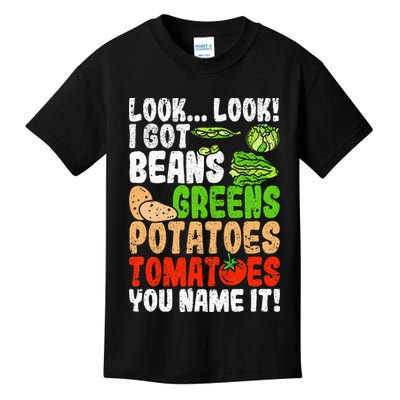 Look Look I Got Beans Greens Potatoes Tomatoes You Name It Kids T-Shirt