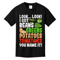 Look Look I Got Beans Greens Potatoes Tomatoes You Name It Kids T-Shirt