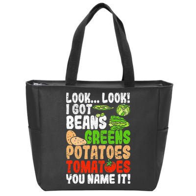 Look Look I Got Beans Greens Potatoes Tomatoes You Name It Zip Tote Bag
