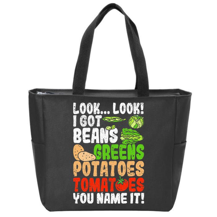 Look Look I Got Beans Greens Potatoes Tomatoes You Name It Zip Tote Bag