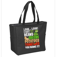 Look Look I Got Beans Greens Potatoes Tomatoes You Name It Zip Tote Bag
