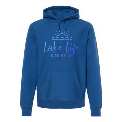 Lake Life Is The Best Life Lake Vibes Summer Vacation Gift Premium Hoodie