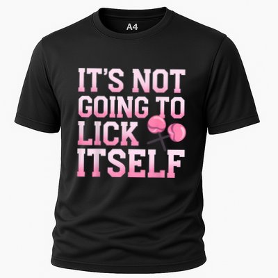 Lollipop Lick It Not Going To Lick Itself Candy Sweet Performance Shirt