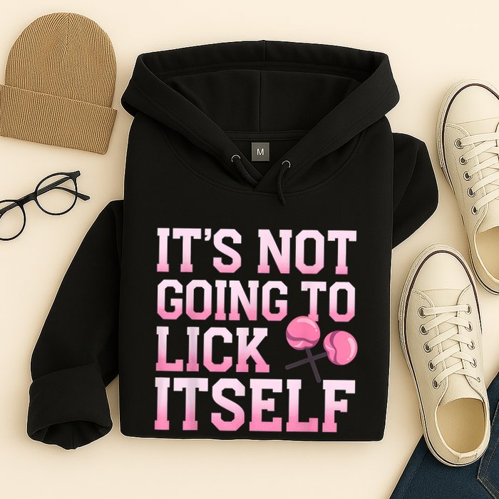 Lollipop Lick It Not Going To Lick Itself Candy Sweet Hoodie