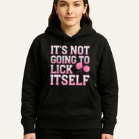 Lollipop Lick It Not Going To Lick Itself Candy Sweet Hoodie