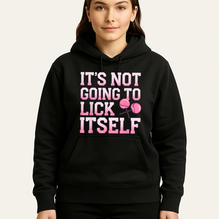 Lollipop Lick It Not Going To Lick Itself Candy Sweet Hoodie