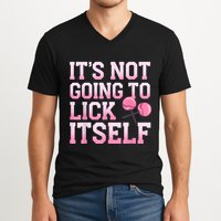 Lollipop Lick It Not Going To Lick Itself Candy Sweet V-Neck T-Shirt