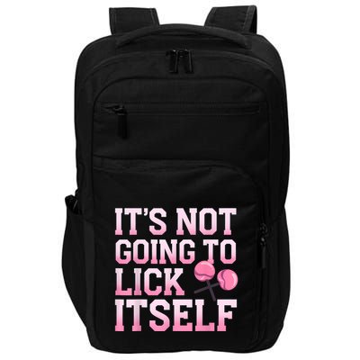 Lollipop Lick It Not Going To Lick Itself Candy Sweet Impact Tech Backpack