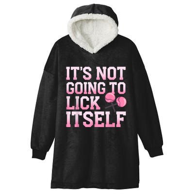 Lollipop Lick It Not Going To Lick Itself Candy Sweet Hooded Wearable Blanket