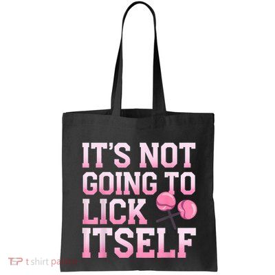 Lollipop Lick It Not Going To Lick Itself Candy Sweet Bag