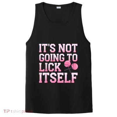 Lollipop Lick It Not Going To Lick Itself Candy Sweet PosiCharge Competitor Tank