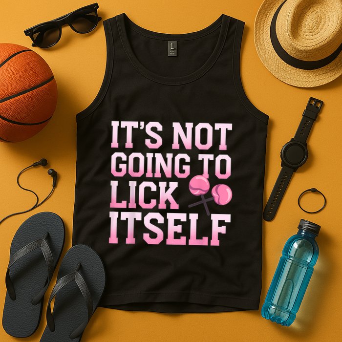 Lollipop Lick It Not Going To Lick Itself Candy Sweet Tank Top