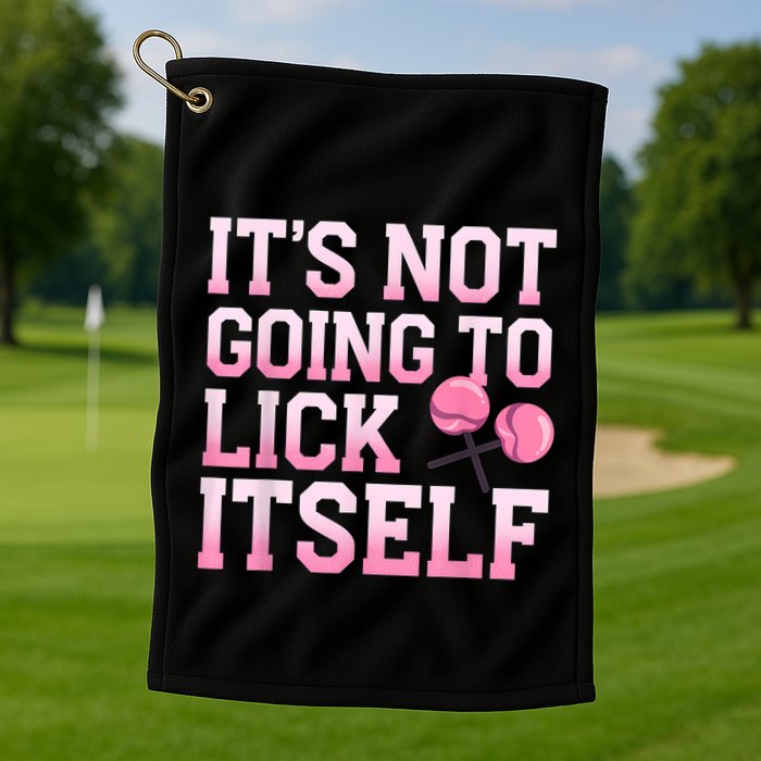 Lollipop Lick It Not Going To Lick Itself Candy Sweet Golf Towel