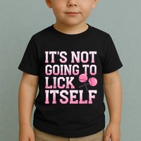 Lollipop Lick It Not Going To Lick Itself Candy Sweet Toddler T-Shirt