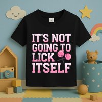 Lollipop Lick It Not Going To Lick Itself Candy Sweet Toddler T-Shirt