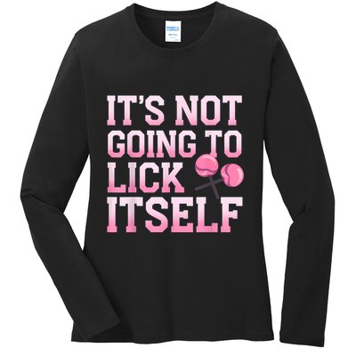 Lollipop Lick It Not Going To Lick Itself Candy Sweet Ladies Long Sleeve Shirt