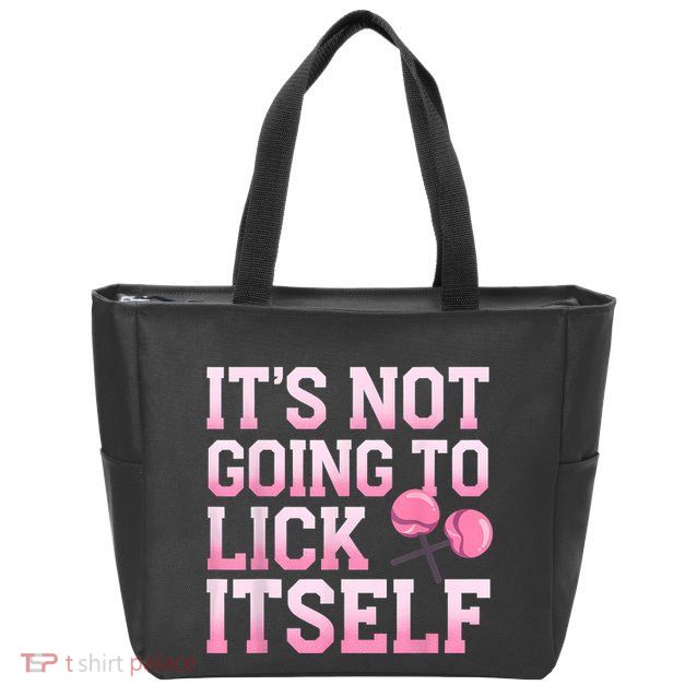 Lollipop Lick It Not Going To Lick Itself Candy Sweet Zip Tote Bag