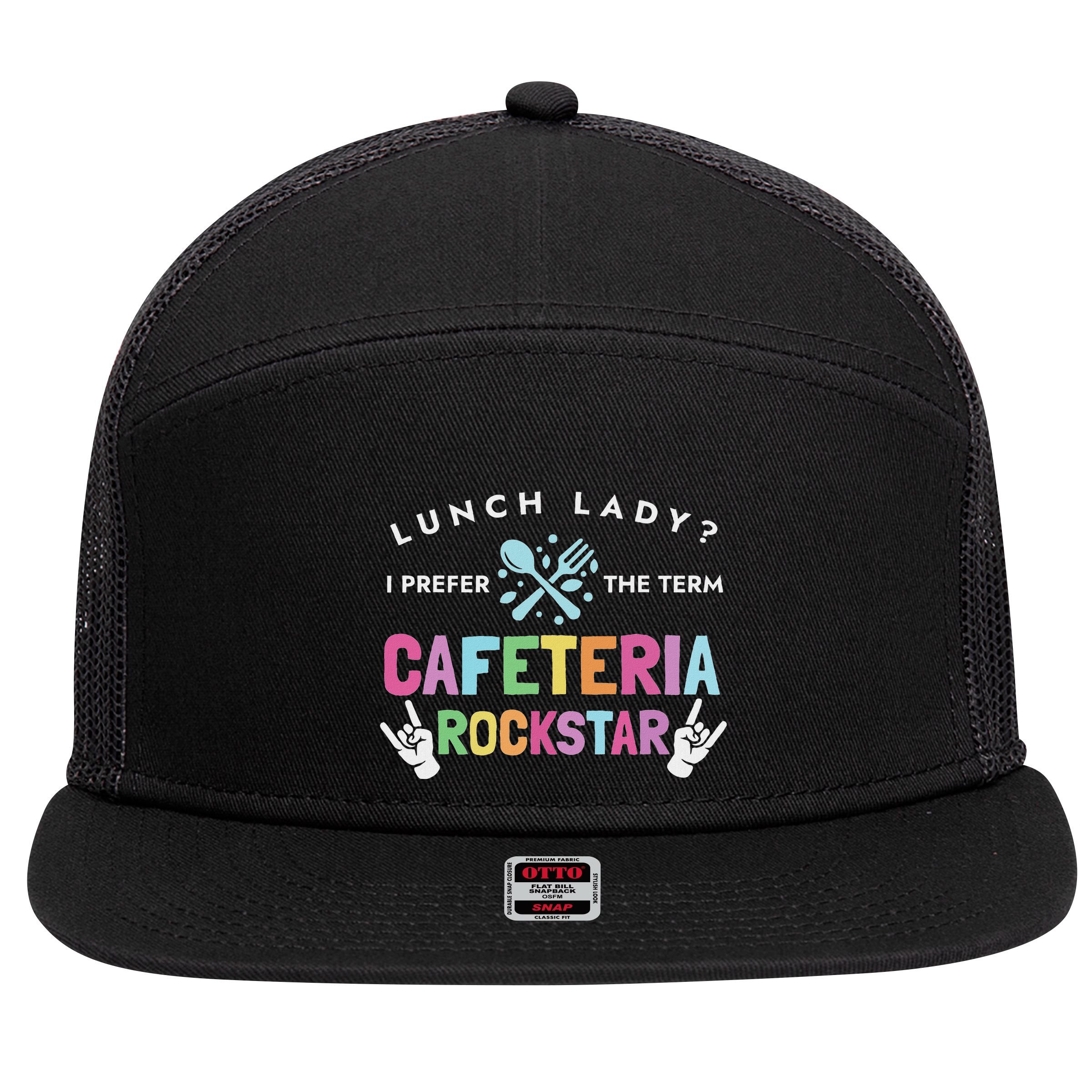 Lunch Lady I Prefer The Term Cafeteria Rockstar Lunch Lady 7 Panel Mesh Trucker Snapback Hat