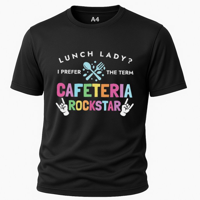 Lunch Lady I Prefer The Term Cafeteria Rockstar Lunch Lady Cooling Performance Crew T-Shirt